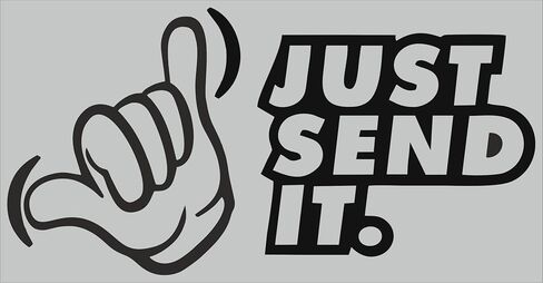 ملصق لاصق مطبوع عليه Just Gonna Send It - 7 بوصة (أسود، أبيض) in Kuwait