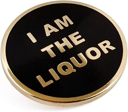 Pinsanity "I Am The Liquor" Enamel Lapel Pin in Saudi Arabia