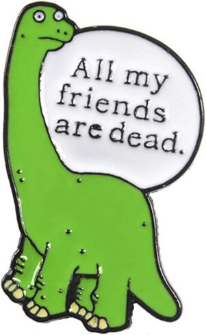 Flairs New York Premium Handmade Enamel Lapel Pin Brooch Badge ([Dinosaur] All My Friends Are Dead, 1 Pin) in Saudi Arabia
