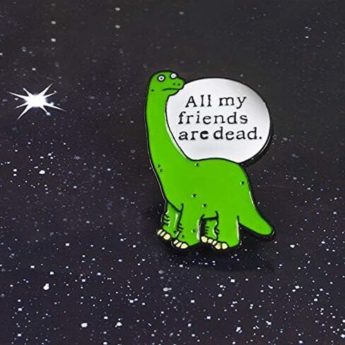 Flairs New York Premium Handmade Enamel Lapel Pin Brooch Badge ([Dinosaur] All My Friends Are Dead, 1 Pin) in Saudi Arabia