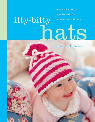 Itty-Bitty Hats: cute and cuddly caps to knit for babies and toddlers in Saudi Arabia