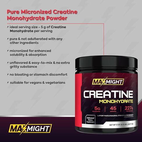 MaxMight Creatine Monohydrate Powder, Micronized, 5g Per Serving, Unflavored & Highly Soluble, No Filler, Build Muscle & Enhance Performance for Men & Women, 45 Servings in Kuwait