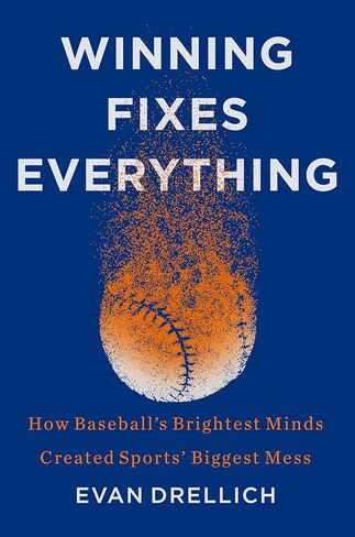 Winning Fixes Everything: How Baseball's Brightest Minds Created Sports' Biggest Mess in Saudi Arabia