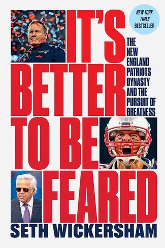 It's Better to Be Feared: The New England Patriots Dynasty and the Pursuit of Greatness in Saudi Arabia