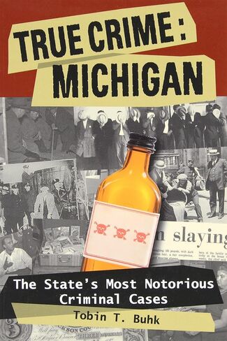 True Crime: Michigan: The State's Most Notorious Criminal Cases in Saudi Arabia