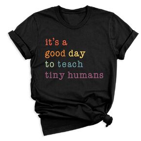 Teacher T-Shirt, It's a Good Day to Teach Tiny Humans Shirt, Back to School Shirt, Cute Teacher Gift Shirt, Letter Print Graphic Tee, Preschool Teacher T-Shirt (S, Black) in Saudi Arabia