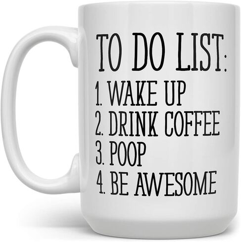 كوب قهوة باقتباس مضحك من To Do List Wake Up Drink Coffee Poop Be Awesome، كوب تحفيزي، أكواب ممتعة، هدية مضحكة (11oz) in Kuwait