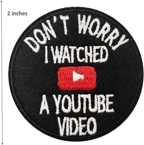 Don't Worry I Watched A Youtube Vided Embroidered Iron On Patch in Saudi Arabia