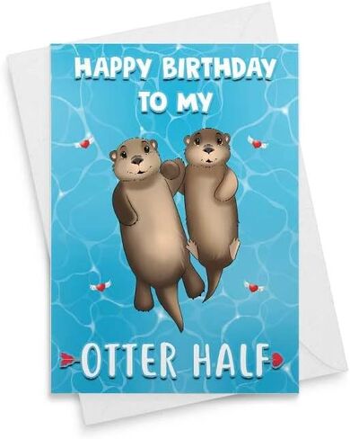 بطاقة عيد ميلاد مضحكة 'happy to My Otter Half' لصديقك وصديقتك وزوجته وخطيبك وحيوانك اللطيف والذكرى السنوية لعيد الحب وحب ثعالب الماء ويوم البحر والرومانسية والشكر الكبير - [00175] in Saudi Arabia
