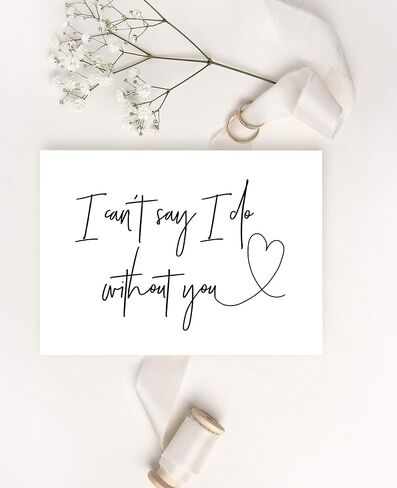 Bridal Party Proposal Wedding Party Card - I Can’t Say I Do Without You, Bridesmaid Request, Maid of Honor Gifts for Wedding, Present from Bride in Saudi Arabia