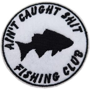 Ain't Caught Shit Fishing Club Embroidered Iron On Patch Funny Gift for Men in Kuwait
