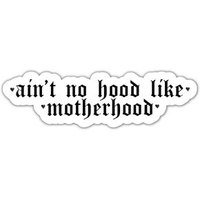 ملصق من الفينيل مقاس 6 بوصات - ملصق Ain't No Hood Like Motherhood Bumper ملصق اقتباسات مضحكة - الكمبيوتر المحمول، والهاتف، وزجاجة المياه، والكمبيوتر اللوحي من الفينيل in Saudi Arabia
