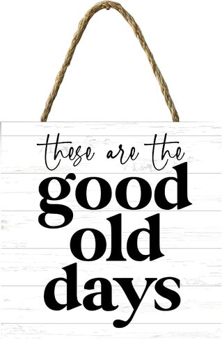 These are The Good Old Days Sign Decorative Wood Sign Wall Art Great for Home Nursery Kitchen Bedroom Living Room Family Room Farmhouse Love Signs Funny Wall Art Modern Farmhouse Home Decor in Kuwait