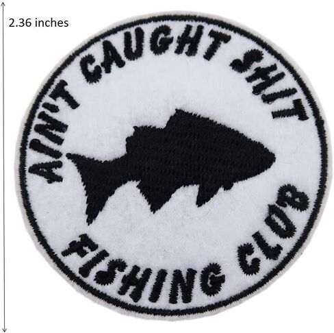 Ain't Caught Shit Fishing Club Embroidered Iron On Patch Funny Gift for Men in Kuwait