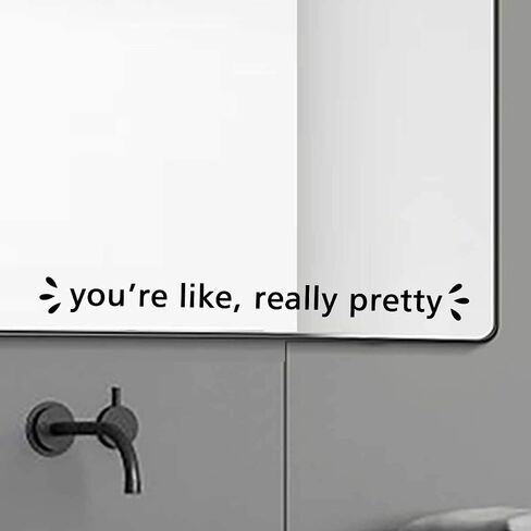 You're Like Really Pretty Vinyl Mirror Decal Mirror Motivation Decor Positive Woman Glass Vinyl Decal 13x1.3inch in Saudi Arabia