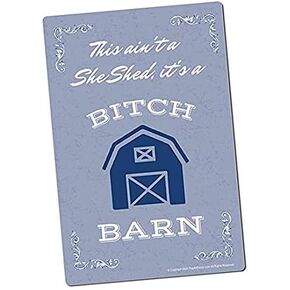 She Shed Sign This ain't a She Shed It's a Bitch Barn Metal Print Sign Barn Art (8"x12") in Saudi Arabia
