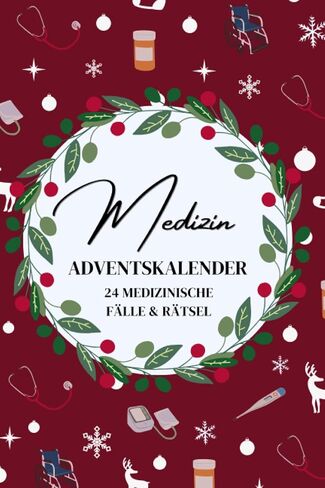 Medizin Adventskalender - 24 medizinische Fälle & Rätsel für die Vorweihnachtszeit, Wichtelgeschenk Medizin (German Edition) in Saudi Arabia