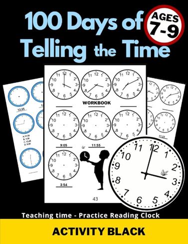 100 Days of Telling the Time, Workbook, Teaching time, Practice Reading Clock, Ages 7-9, Activity Black: For Kids, Minutes, Five minutes, Quarter ... Worksheets, Gifts to learn, Educational in Saudi Arabia