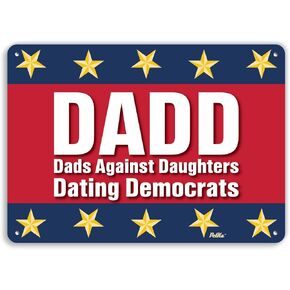 PetKa Signs and Graphics PKPO-0010-NA_10x7"DADD Dads Against Daughters Dating Democrats" Aluminum Sign, 10" x 7", Blue and Red Background with Gold Stars