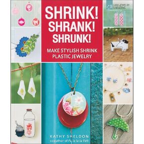 Shrink! Shrank! Shrunk!: Make Stylish Shrink Plastic Jewelry in Saudi Arabia