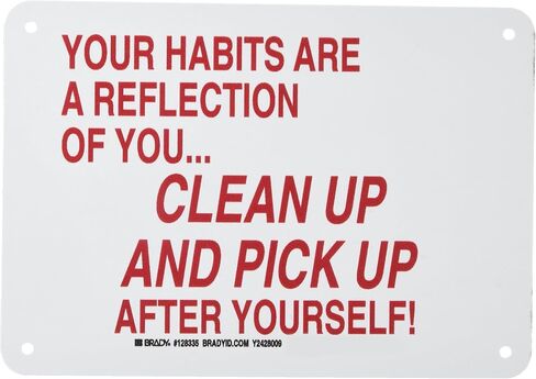 Brady 128335 Maintenance Sign, Legend "Your Habits are A Reflection of You…Clean Up and Pick Up After Yourself!", 7" Height, 10" Width, Red on White in Saudi Arabia