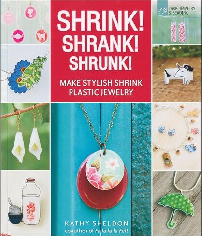 Shrink! Shrank! Shrunk!: Make Stylish Shrink Plastic Jewelry in Saudi Arabia