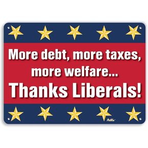 PetKa Signs and Graphics PKPO-0005-NA_10x7"More Debt" More Taxes" More Welfare… Thanks Liberals!" Aluminum Sign, 10" x 7", Blue and Red Background with Gold Stars in Saudi Arabia