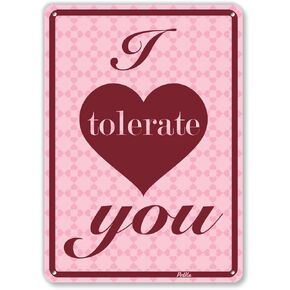 لافتات ورسومات PetKa PKVD-0048-NA_10x14"I Tolerate You" لافتة ألومنيوم، 10 بوصة × 14 بوصة، بيضاء على شيفرون كستنائي in Kuwait