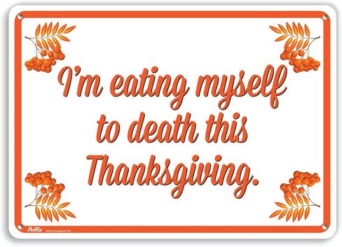 لافتات ورسومات PetKa PKTG-0027-NA_14x10 "I'm Eat Myself to Death This Thanksgiving" لافتة ألومنيوم، 14 بوصة × 10 بوصة، نص أبيض على خلفية الطاولة in Kuwait
