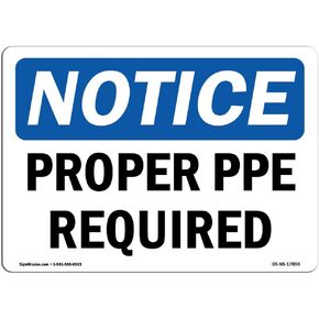 OSHA Notice Signs - Proper PPE Required Sign | Extremely Durable Made in The USA Signs or Heavy Duty Vinyl Label Decal | Protect Your Construction Site, Warehouse, Shop Area & Business in Kuwait