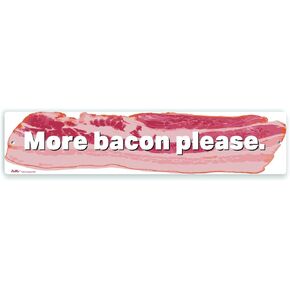 PetKa Signs and Graphics PKBA-0018-NA_18x4"More Bacon Please." Aluminum Sign, 18" x 4", White Text on Bacon