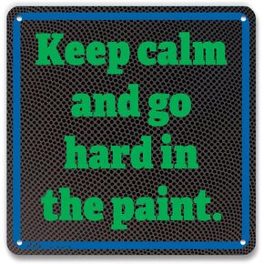 PetKa Signs and Graphics PKBL-0085-NA_10x10 "Keep Calm and go Hard in The Paint." Aluminum Sign, 10" x 10", Green on Black in Saudi Arabia