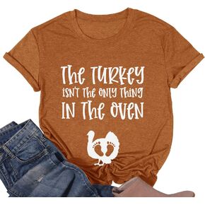 Thanksgiving Pregnant T Shirt Women The Turkey Ain't The Only Thing in The Oven Shirt Maternity Funny Graphic Tops