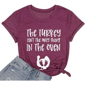 Thanksgiving Pregnant T Shirt Women The Turkey Ain't The Only Thing in The Oven Shirt Maternity Funny Graphic Tops