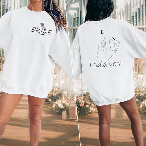 FRYAID Bride Sweatshirt Bride Women Bachelorette Party Sweatshirt I Say Yes Graphic Shirt Wedding Vacation Pullover Top in Kuwait