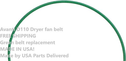 Avanti D110 Dryer Fan Belt. Replacement for GREEN Belt. 2 Year Warranty. Made in USA. MADE by USA Parts Delivered, an American owned and operated company. Ships from USA. New. in Saudi Arabia