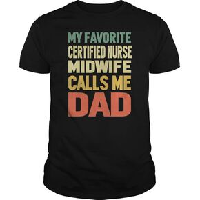 My Favorite Certified Nurse Midwife Calls Me DAD T-Shirt in Saudi Arabia