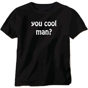 Dazed and Confused Inspired Tribute Saying T-Shirt You Cool Man? Slater Wooderson Randall 'Pink' Floyd in Kuwait
