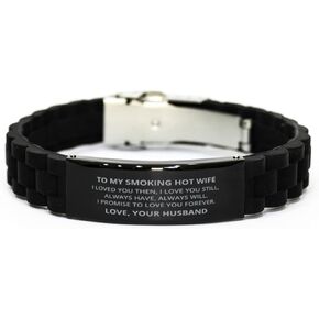 to My Smoking Hot Wife Bracelet, I Loved You Then I Love You Still Always Have Always Will, Best Couple Gifts, Engagement Gifts, Wedding Gifts, Valentines Day Gifts from Your Husband in Kuwait
