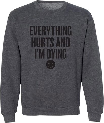 Everything Hurts & I'm Dying Crewneck Sweatshirt in Saudi Arabia