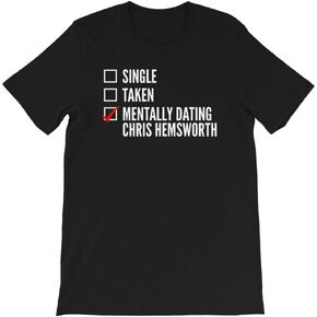 Mentally Dating Chris Hemsworth Unisex T Shirt in Saudi Arabia