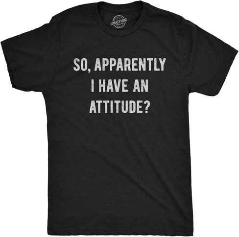 Mens So Apparently I Have an Attitude T Shirt Funny Sayings Sarcastic Tee in Kuwait