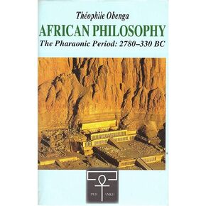 AFRICAN PHILOSOPHY The Pharaonic Period: 2780-330 BC in Kuwait