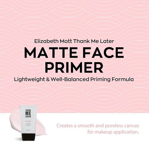 Elizabeth Mott Thank Me Later Face Primer - Mattifying Makeup Base Primer for Shine and Oil Control - Pore Minimizer and Hides Wrinkles and Fine Lines, 30g in Saudi Arabia