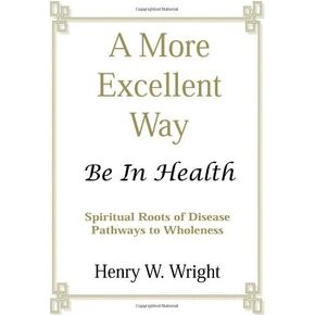 A More Excellent Way: Be in Health: Pathways of Wholeness, Spiritual Roots of Disease in Saudi Arabia