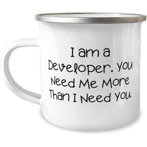 Surprise Developer Gifts, I am a Developer. You Need Me More Than I Need, Special 12oz Camper Mug For Colleagues From Colleagues, Software developer birthday gift, Programmer birthday gift, Coding in Kuwait
