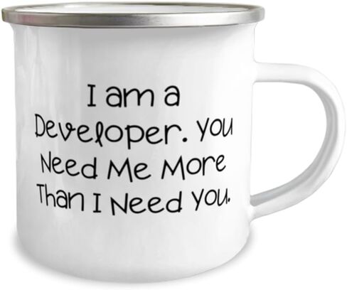Surprise Developer Gifts, I am a Developer. You Need Me More Than I Need, Special 12oz Camper Mug For Colleagues From Colleagues, Software developer birthday gift, Programmer birthday gift, Coding in Kuwait
