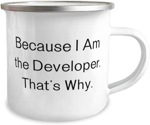 Unique Developer Gifts, Because I Am the Developer. That's Why, Birthday 12oz Camper Mug For Developer from Friends, Funny developer mugs, Funny developer tshirts, Funny coder stickers, Funny in Saudi Arabia