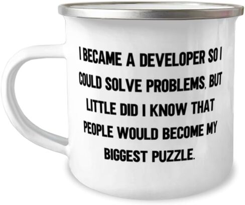 I became a Developer so I could solve problems, but little did I. 12oz Camper Mug, Developer, Nice Gifts For Developer from Boss, Cute developer gift ideas, Unique developer gifts, Cool developer in Saudi Arabia