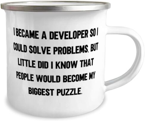I became a Developer so I could solve problems, but little did I. 12oz Camper Mug, Developer, Nice Gifts For Developer from Boss, Cute developer gift ideas, Unique developer gifts, Cool developer in Saudi Arabia